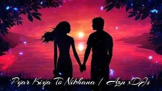 Pyar Kiya To Nibhana | Original Version (Love Mix)