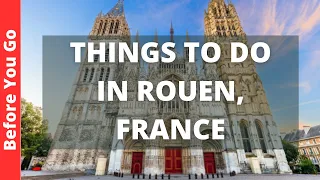Rouen France Travel Guide: 10 BEST Things To Do In Rouen
