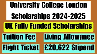 Fully Funded University College London Scholarships 2024-2025 | Flight Ticket | £20,622 Stipend