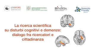 La ricerca scientifica su disturbi cognitivi e demenze: dialogo fra ricercatori e cittadinanza