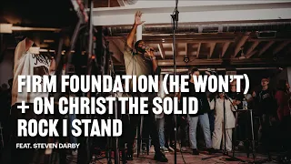 Firm Foundation (He Won't) feat. Steven Darby | Live at The District Collab