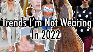 2022 Fashion Trends I'm NOT wearing *What not to wear in 2022*