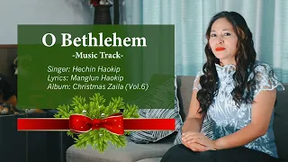 O Betlehem Track: Hechin Haokip. Thadou-Kuki Gospel song