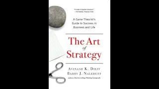 The Art of Strategy by Avinash K  Dixit and Barry J  Nalebuff | Summary