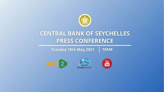 SBC | LIVE  PRESS CONFERENCE- CENTRAL BANK OF SEYCHELLES (CBS) - 18.05.2021