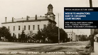 Woe be to the Malefactors: Early St. Catharines Court Records.