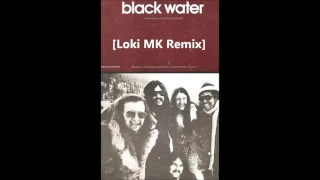 The Doobie Brothers - Black Water [Loki MK Remix]