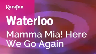 Waterloo - Mamma Mia! Here We Go Again | Karaoke Version | KaraFun