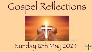 Daily Prayer Gospel Reflections Sunday 12th May 2024 Lynda The Reader @prayer4all
