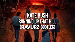 Kate Bush - Running Up That Hill (Stranger Things 4 OST) [RAVURZ Bootleg] [FREE DOWNLOAD]