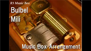 Bulbel/Mili [Music Box] (Game "ENDER LILIES: Quietus of the Knights" Theme Song)