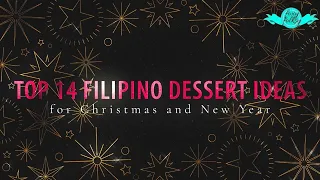 TOP 14 FILIPINO DESSERTS for CHRISTMAS and NEW YEAR`S EVE