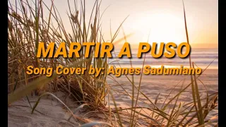 MARTIR A PUSO - Cover Song Agnes Sadumiano (LYRICS VIDEO)