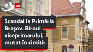 Scandal la Primăria Brașov: Biroul viceprimarului, mutat în cimitir