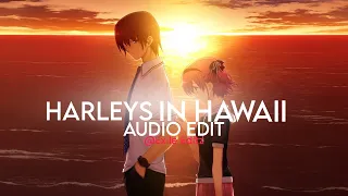harleys in hawaii (you and i) - katy perry (edit audio)