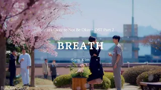 Sam Kim - Breath  (It's Okay to Not Be Okay - OST Part 2) - LYRICS