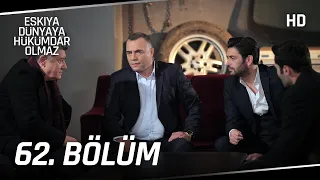 Eşkıya Dünyaya Hükümdar Olmaz 62. Bölüm | HD İZLE