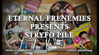 Eternal Frenemies Presents Stryfo Pile