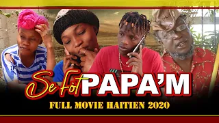 meilleur film haitien complet 2022 SE FòT PAPA'M  Part 1 FILM HAITIEN COMPLET ''FULLMOVIEHAITIAN2022