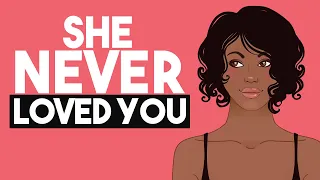 10 Signs She Never Really Loved You