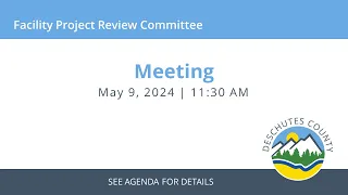 05/09/2024 - Facility Project Review Committee Meeting