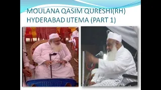 Moulana Qasim Qureshi Sahab(RH) Bayan Hyderabad Ijtema (PART 1)