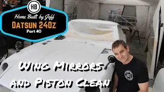 How to mount mirrors and cleaning pistons - Home Built Datsun 240z part 40