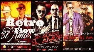 Se Acabo El Amor (Official Remix) - J Alvarez Ft. Divino , Yelsid Y Eddy Lover (Retro Flow)