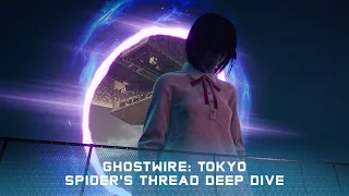 Ghostwire: Tokyo Spider's Thread Update | Deep Dive Trailer