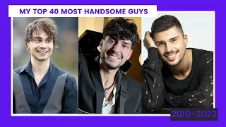 My Top 40 Most Handsome Guys from Eurovision 2010-2023