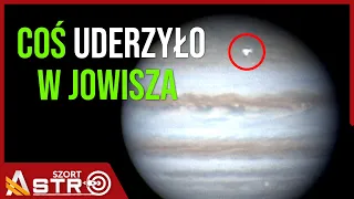 Coś dużego uderzyło w Jowisza - AstroSzort