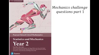 Challenge questions Mechanics year 2 part 1