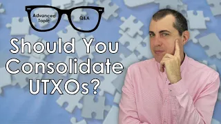 ReImagined Bitcoin Q&A - Should You Consolidate UTXOs?