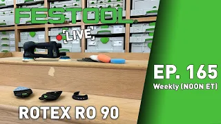 Festool Live Episode 165 - Rotex RO 90: Small But Mighty