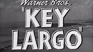 KEY LARGO - HUMPHREY BOGART, EDWARD G. ROBINSON, LAUREN BACALL, LIONEL BARRYMORE