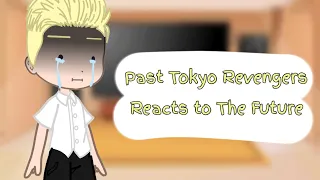 Past Tokyo Revengers Reacts to the Future