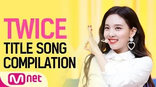 [D-2] TWICE COMEBACK STAGE - TITLE SONG COMPILATION
