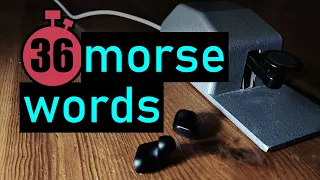 morse code practice | 36wpm | 100 most common words | ENGLISH