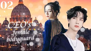 MUTLISUB【CEO's female bodyguard】▶EP 02 Dilraba  Xiao Zhan Yang Yang  ❤️Fandom