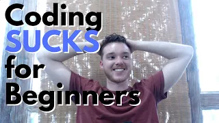 Coding SUCKS for Beginners | Let's Rant!