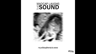Madcap Laughs - My Schizophrenia Is Worse (Full Album)