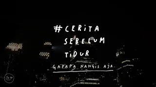 Gapapa nangis aja. - CERITA SEBELUM TIDUR Eps. 44