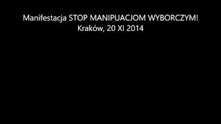 Manifestacja STOP MANIPULACJOM WYBORCZYM! (1/2), Kraków, 20 XI 2014