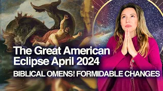 The GREAT American ECLIPSE, April 2024! A Biblical OMEN as a WARNING! April Will Change EVERYTHING!