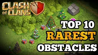 DO YOU HAVE ONE!? - 10 RAREST/OLDEST Obstacles in Clash of Clans 2022!