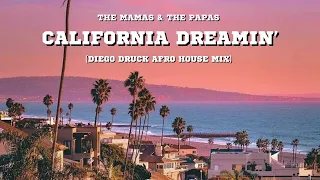 The Mamas & The Papas - California Dreamin' (Diego Druck Afro House Mix)
