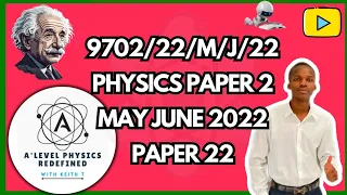 AS LEVEL PHYSICS 9702 PAPER 2 May june 2022 || Paper 22|| 9702/22/M/J/22 ||Fully Explained