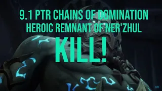 World Of Warcraft 9.1 PTR Chains of Domination - Heroic Remnant of Ner'zhul Kill! MM Hunter PoV
