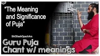 What is Puja!? and "Guru Puja Chant with Meanings"