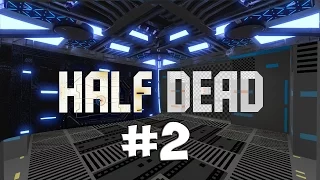 Всего доброго, работяги! ● Half Dead #2